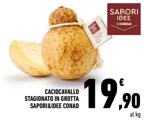 CACIOCAVALLO STAGIONATO IN GROTTA SAPORI&IDEE CONAD