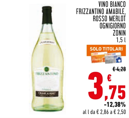 VINO BIANCO FRIZZANTINO AMABILE, ROSSO MERLOT OGNIGIORNO ZONIN