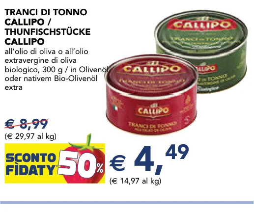 TRANCI DI TONNO CALLIPO CALLIPO / THUNFISCHSTÜCKE CALLIPO CALLIPO all’olio di oliva o all’olio extravergine di oliva biologico, 300 g / in Olivenöl oder nativem Bio-Olivenöl extra