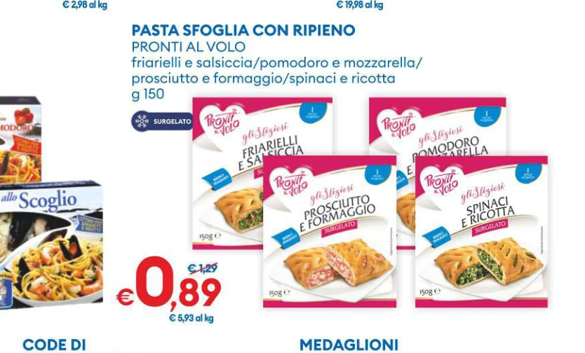 PASTASFOGLIACONRIPIENO PRONTIALVOLO friarielliesalsiccia/pomodoroemozzarella/ prosciuttoeformaggio/spinaciericotta